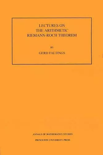 Lectures on the Arithmetic Riemann-Roch Theorem. (AM-127), Volume 127 cover