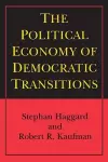 The Political Economy of Democratic Transitions cover