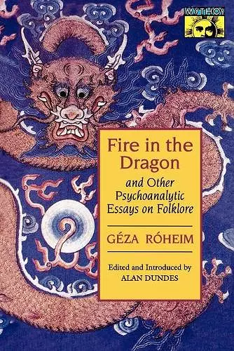 Fire in the Dragon and Other Psychoanalytic Essays on Folklore cover