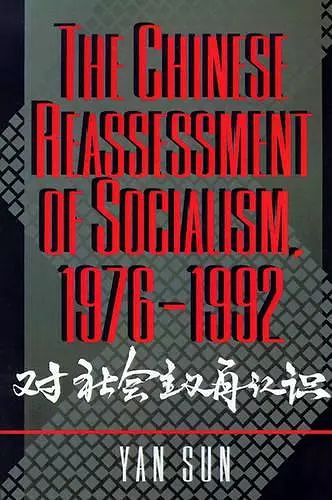 The Chinese Reassessment of Socialism, 1976-1992 cover