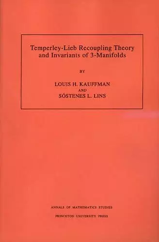 Temperley-Lieb Recoupling Theory and Invariants of 3-Manifolds (AM-134), Volume 134 cover