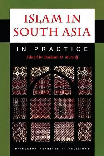 Islam in South Asia in Practice cover