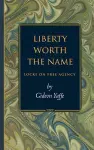 Liberty Worth the Name cover