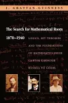 The Search for Mathematical Roots, 1870-1940 cover