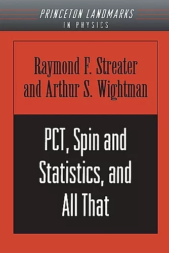 PCT, Spin and Statistics, and All That cover