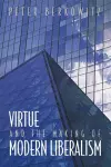 Virtue and the Making of Modern Liberalism cover