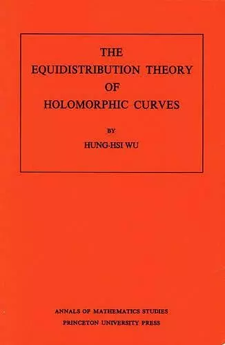 The Equidistribution Theory of Holomorphic Curves cover