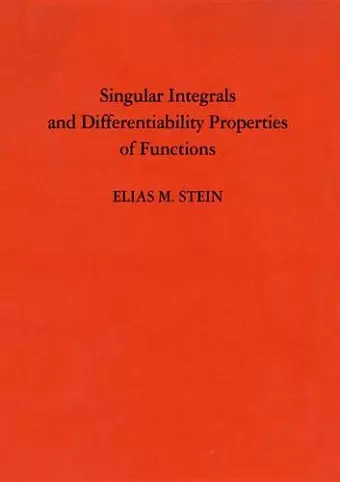 Singular Integrals and Differentiability Properties of Functions cover