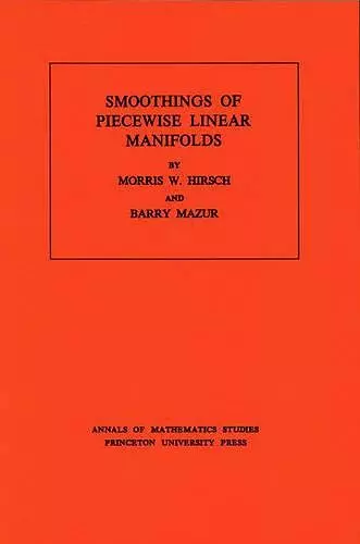 Smoothings of Piecewise Linear Manifolds. (AM-80), Volume 80 cover