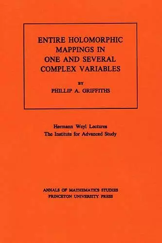 Entire Holomorphic Mappings in One and Several Complex Variables. (AM-85), Volume 85 cover