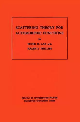 Scattering Theory for Automorphic Functions. (AM-87), Volume 87 cover