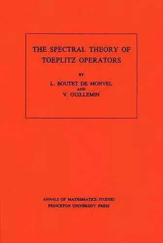 The Spectral Theory of Toeplitz Operators. (AM-99), Volume 99 cover