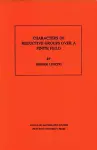 Characters of Reductive Groups over a Finite Field. (AM-107), Volume 107 cover