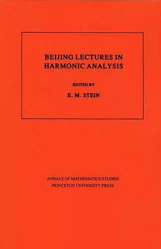 Beijing Lectures in Harmonic Analysis. (AM-112), Volume 112 cover