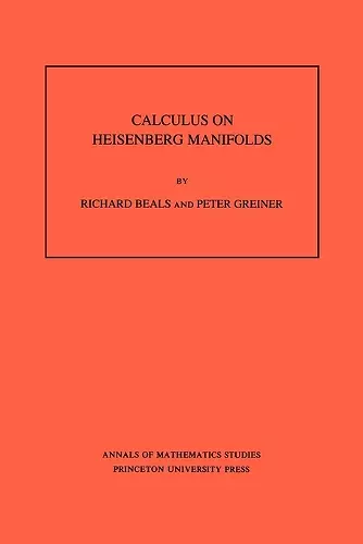 Calculus on Heisenberg Manifolds. (AM-119), Volume 119 cover