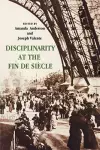 Disciplinarity at the Fin de Siècle cover