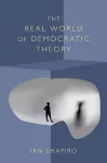 The Real World of Democratic Theory cover