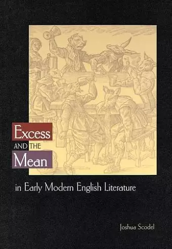 Excess and the Mean in Early Modern English Literature cover