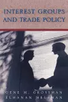 Interest Groups and Trade Policy cover