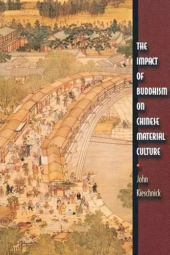 The Impact of Buddhism on Chinese Material Culture cover