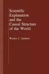 Scientific Explanation and the Causal Structure of the World cover