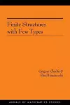 Finite Structures with Few Types. (AM-152), Volume 152 cover