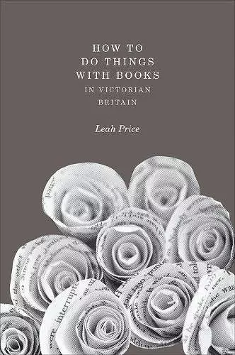 How to Do Things with Books in Victorian Britain cover