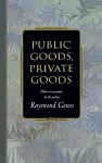 Public Goods, Private Goods cover