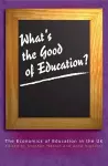 What's the Good of Education? cover