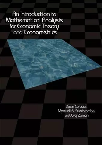 An Introduction to Mathematical Analysis for Economic Theory and Econometrics cover