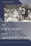 The Twilight of the Middle Class cover