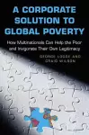 A Corporate Solution to Global Poverty cover