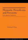 Moments, Monodromy, and Perversity cover