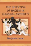 The Invention of Racism in Classical Antiquity cover