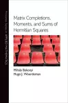 Matrix Completions, Moments, and Sums of Hermitian Squares cover