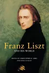 Franz Liszt and His World cover