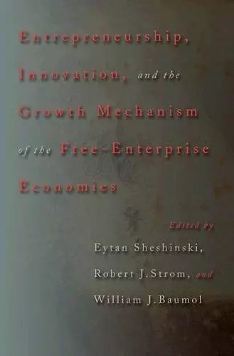 Entrepreneurship, Innovation, and the Growth Mechanism of the Free-Enterprise Economies cover