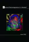 Classical Electromagnetism in a Nutshell cover