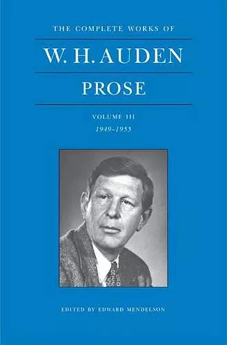 The Complete Works of W. H. Auden: Prose, Volume III cover