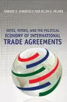 Votes, Vetoes, and the Political Economy of International Trade Agreements cover