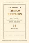 The Papers of Thomas Jefferson, Volume 34 cover