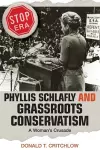 Phyllis Schlafly and Grassroots Conservatism cover