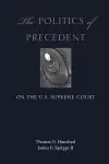 The Politics of Precedent on the U.S. Supreme Court cover