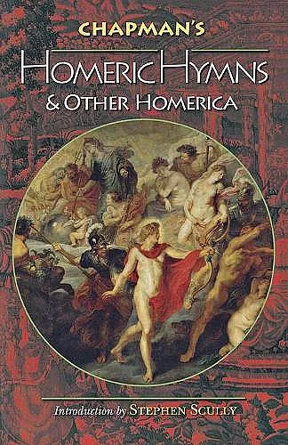 Chapman's Homeric Hymns and Other Homerica cover