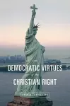 The Democratic Virtues of the Christian Right cover