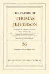 The Papers of Thomas Jefferson, Volume 36 cover