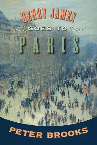 Henry James Goes to Paris cover