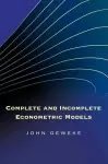 Complete and Incomplete Econometric Models cover