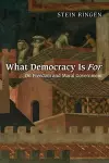 What Democracy Is For cover