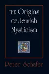 The Origins of Jewish Mysticism cover